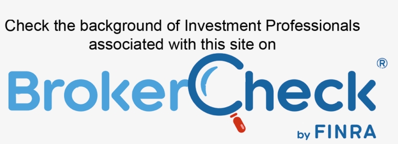 Check the background of Investment Professionals associated with this site on Broker Check